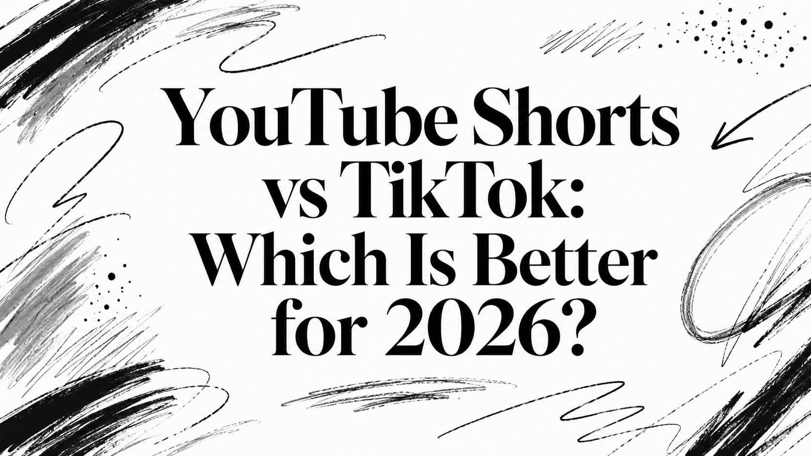 YouTube Shorts vs TikTok: Which Is Better for 2026?